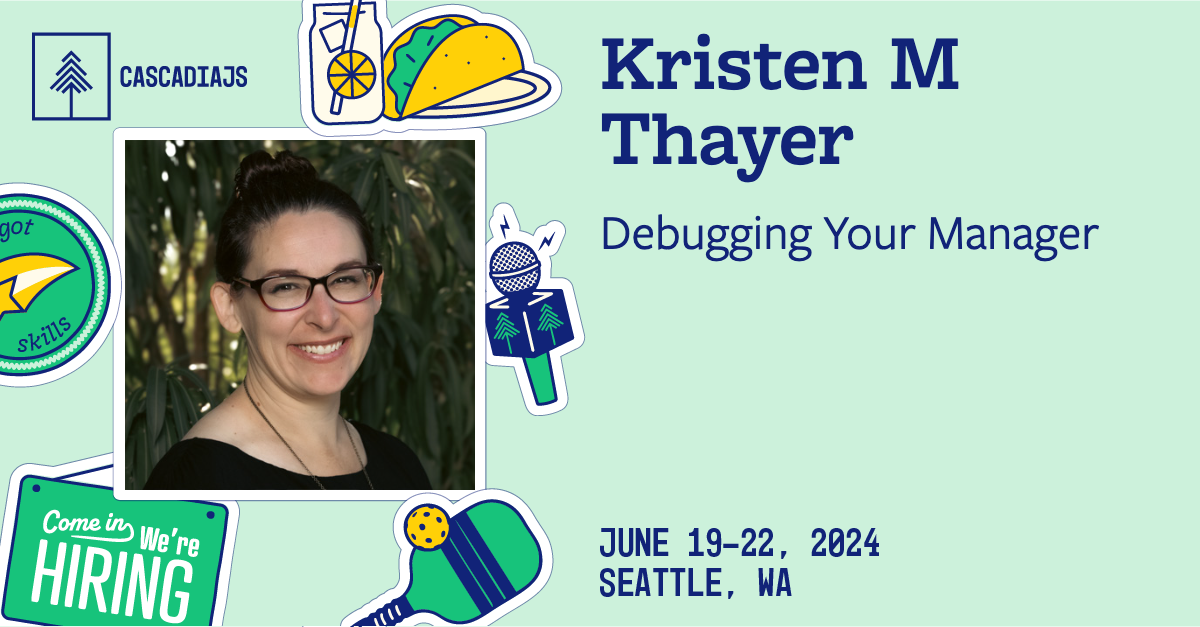 CascadiaJS 2024 | Speakers | Kristen M Thayer